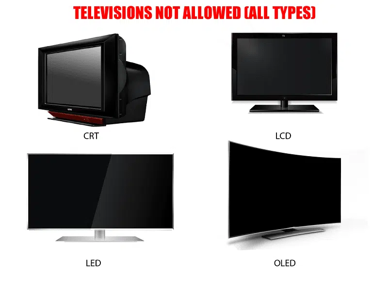 Residential Televisions (TV's) NOT Accepted