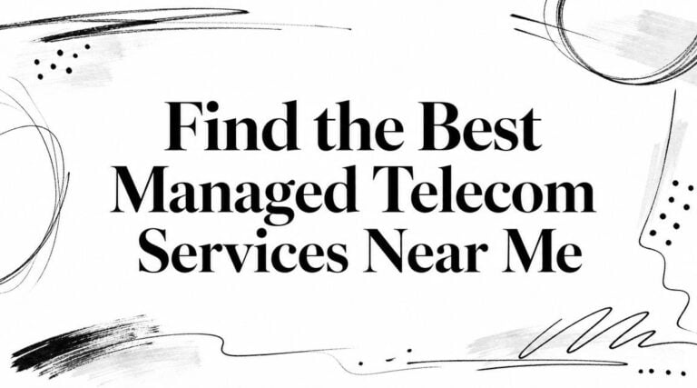 Find the Best Managed Telecom Services Near Me