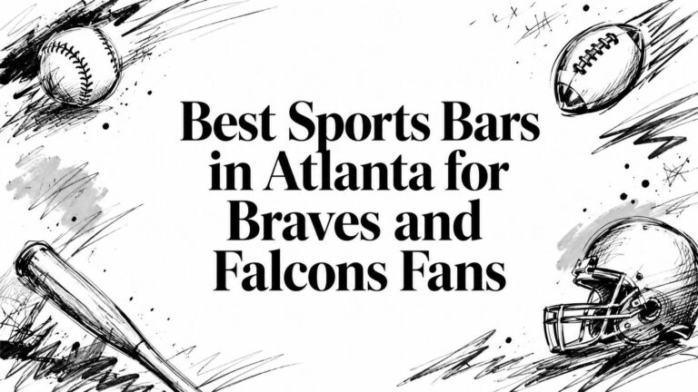 Best Sports Bars in Atlanta for Braves and Falcons Fans
