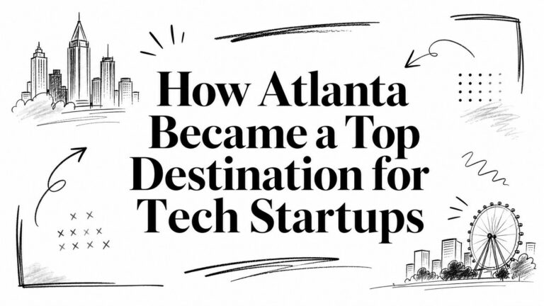 How Atlanta Became a Top Destination for Tech Startups