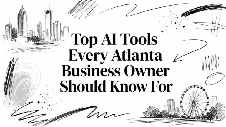 Top AI Tools Every Atlanta Business Owner Should Know For